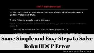 Read more about the article What Are Some Simple and Easy Steps to Solve Roku HDCP Error?