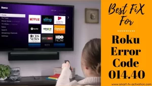 Read more about the article What is Roku Error Code 014.40? How to Fix It?