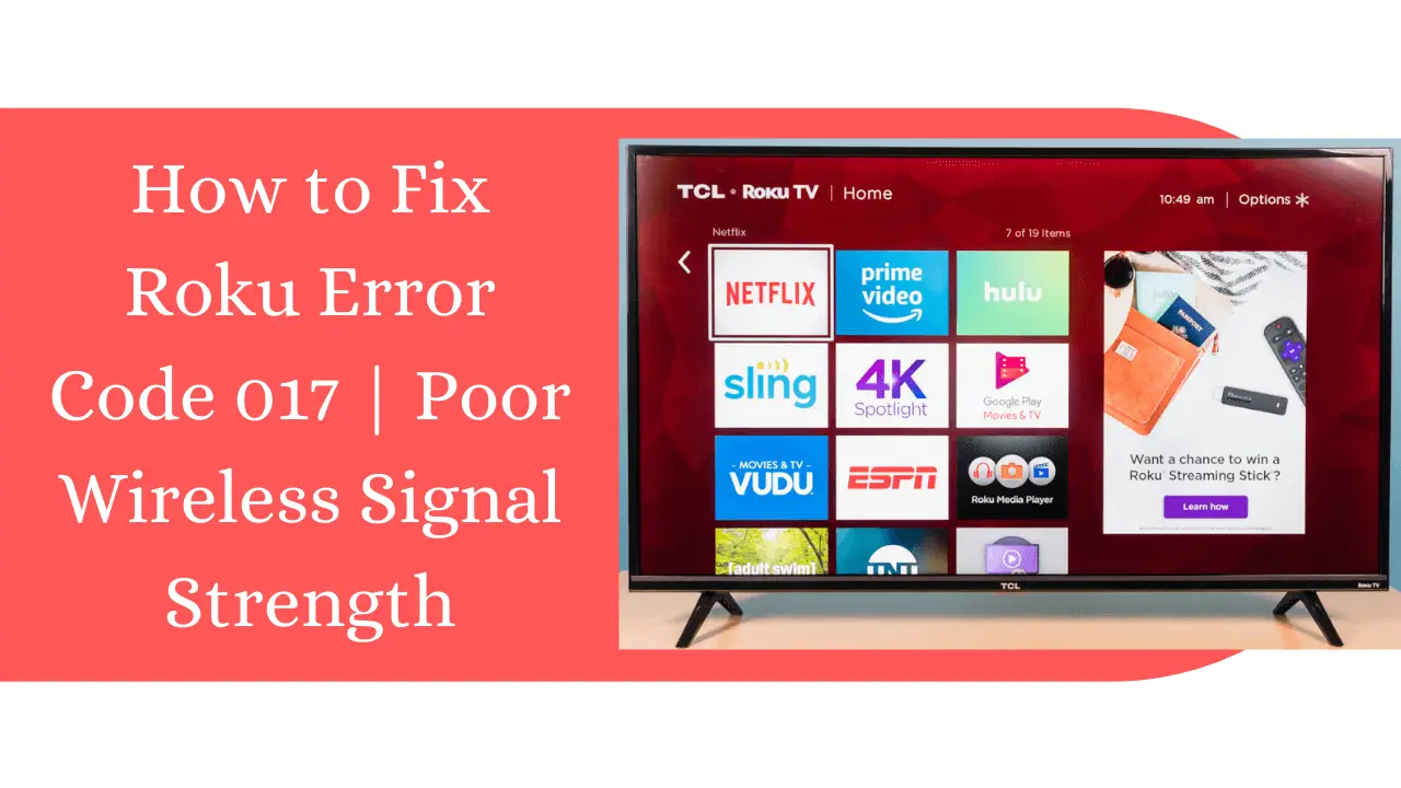 You are currently viewing Roku Error Code 017 | Fix Poor Wireless Signal Strength