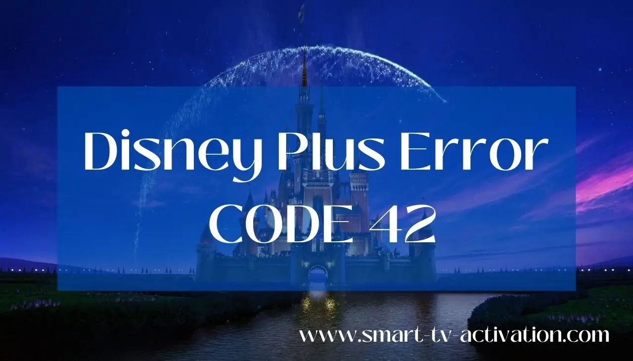 You are currently viewing Disney Plus Error Code 42 | Fix It Now
