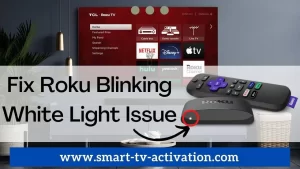 Read more about the article Why Is My Roku Blinking White Light | Complete Guide