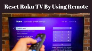 Reset Roku TV By Using Remote