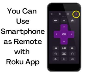 Use Smartphone as Remote with Roku App