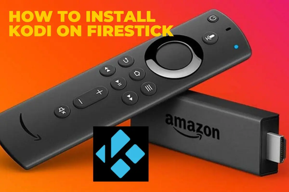 You are currently viewing How to Install Kodi on Firestick : Step by Step Guide