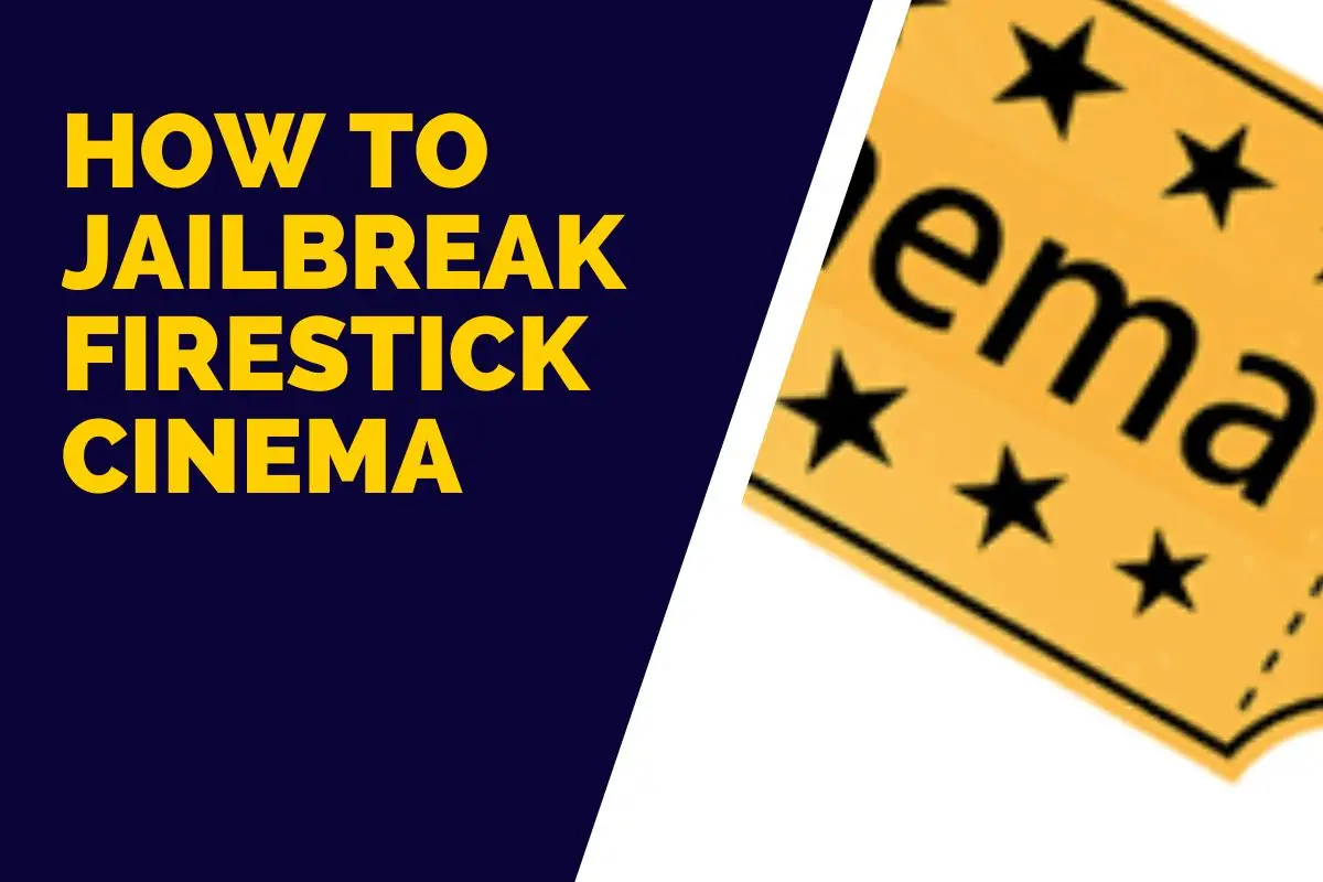 You are currently viewing How to Jailbreak Firestick Cinema : Updated Methods
